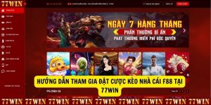 Huong dan tham gia dat cuoc keo nha cai F88 tai 77win