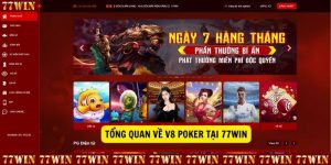 Tong quan ve V8 Poker tai 77win