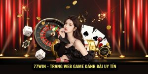 77win Trang web game danh bai uy tin