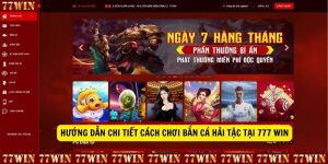 Huong dan chi tiet cach choi Ban ca hai tac tai 777 Win