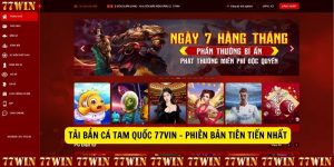 Tai Ban ca Tam Quoc 77Vin – Phien ban tien tien nhat