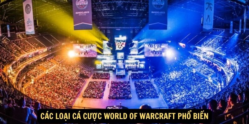 Các loại cá cược World of Warcraft phổ biến