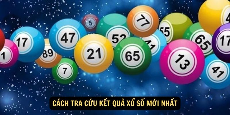 Cách tra cứu kết quả xổ số mới nhất