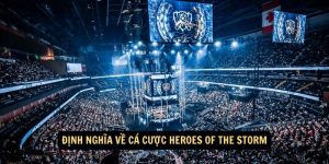Dinh nghia ve Ca cuoc Heroes of the Storm